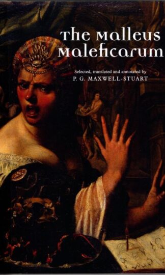 The Malleus Maleficarum : Peter Maxwell-Stuart (Translator)