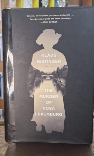 The Murder of Rosa Luxemburg : Klaus Gietinger
