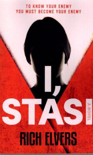 I, Stasi : Rich Elvers
