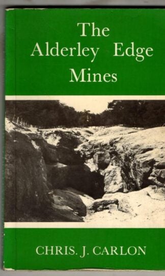 The Alderley Edge Mines (Signed) : Chris J. Carlton