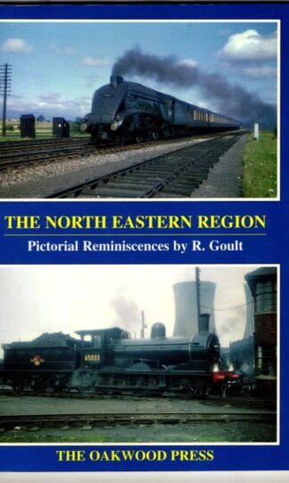 The North Eastern Region: Pictorial Reminiscences : R. Goult