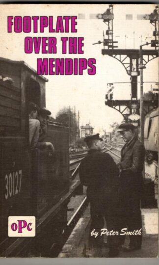Footplate Over The Mendips : Peter Smith