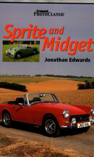 Sprite and Midget (Crowood PhotoClassics) : Jonathan Edwards