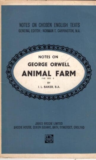George Orwell: 'Animal Farm' (Notes on chosen English texts):I. L Baker