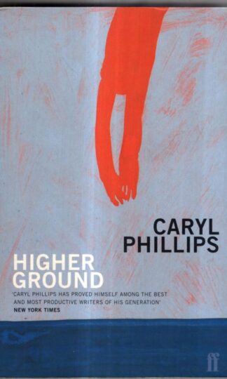 Higher Ground : Caryl Phillips