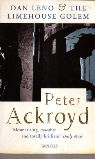 Dan Leno and the Limehouse Golem : Peter Ackroyd