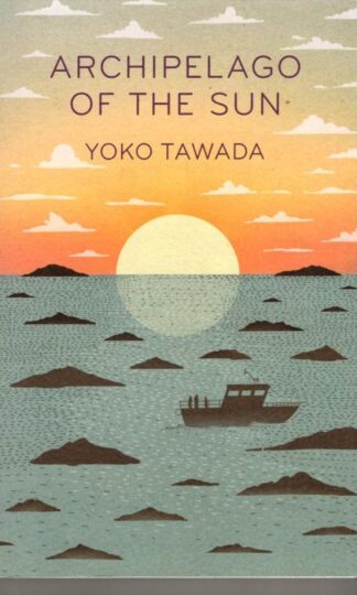 Archipelago of the Sun : Yoko Tawada