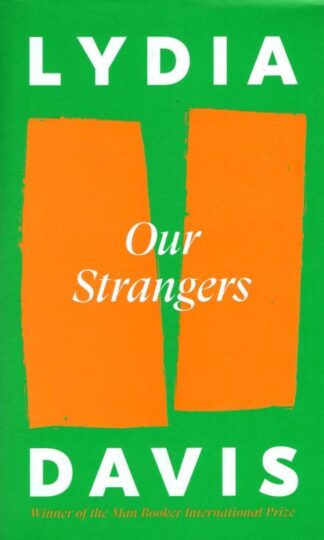 Our Strangers : Lydia Davis