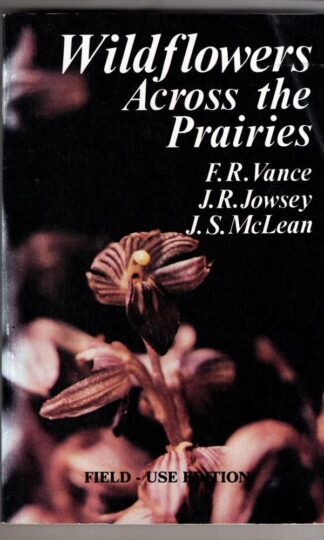 Wildfolwers Across the Prairies:F. R. Vance, J. R. Joswey, J. S. McLean