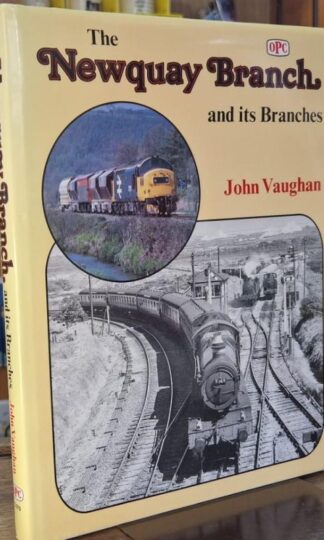 The Newquay Branch and its Branches : John Vaughan