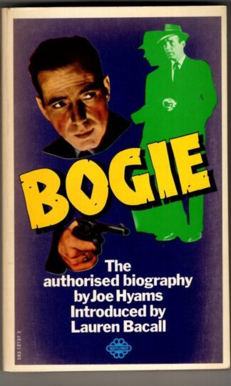 Bogie: The Authorised Biography : Joe Hyams