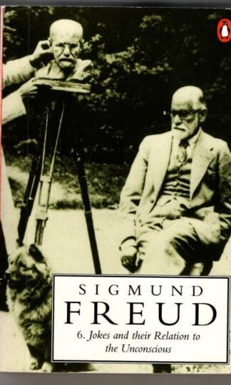 The Penguin Freud Library: Jokes and Their Relation to the Unconscious (Volume 6) : Sigmund Freud