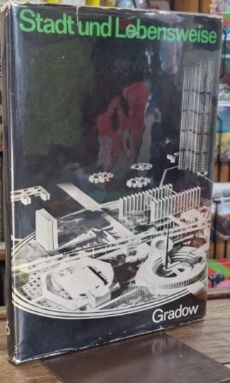 Stadt und Lebensweise. Deutsche Bearbeitung: Gert Gibbels : Georgij A. Gradow