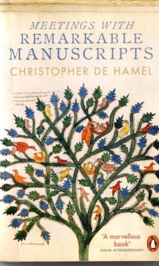 Meetings with Remarkable Manuscripts : Christopher de Hamel