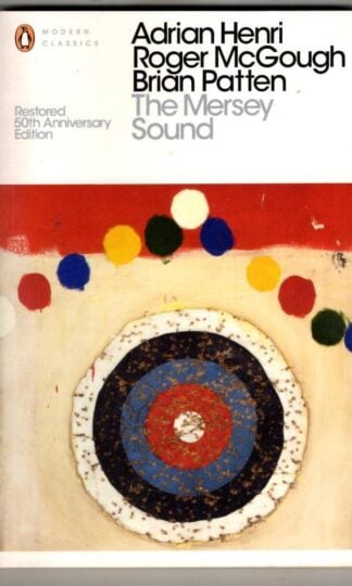 The Mersey Sound : Brian Patten, Roger McGough, Adrian Henri