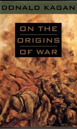 On the Origins of War and the Preservation of Peace:Donald Kagan