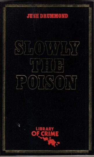 Slowly the Poison : June Drummond