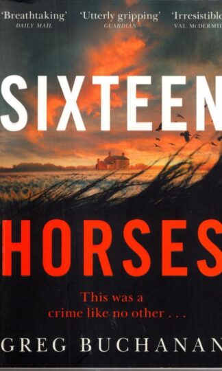 Sixteen Horses: Greg Buchanan : Greg Buchanan
