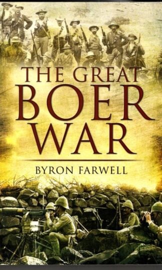 The Great Boer War : Byron Farwell