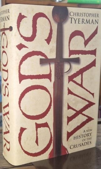 God's War: A New History of the Crusades : Christopher Tyerman