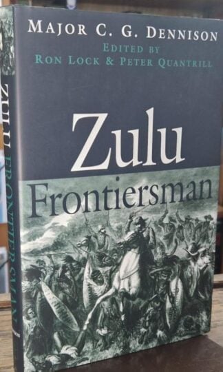 Zulu Frontiersman : Major C.G. Dennison