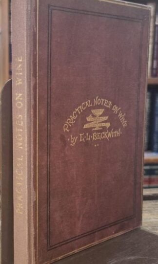 Practical Notes on Wine : E.L. Beckwith
