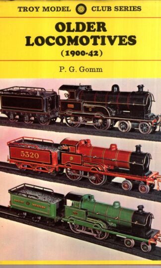 Older Locomotives, 1900-42 (Troy Model Club S.) : P.G. Gomm