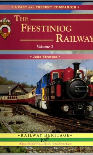 The Ffestiniog Railway Volume 2 : John Stretton