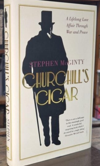 Churchill's Cigar: A Lifelong Love Affair Through War and Peace : Stephen McGinty