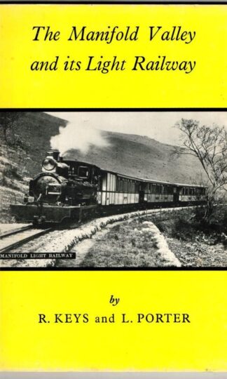 The Manifold Valley and Its Light Railway : R. Keys and L. Porter