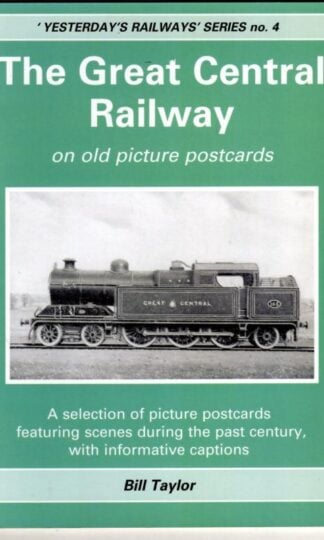 The Great Central Railway on Old Picture Postcards (Yesterdays Railway) : Bill Taylor