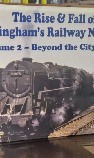 The Rise and Fall of Nottingham's Railway Network. Volume 2 - Beyond the City Limits : H. Reed