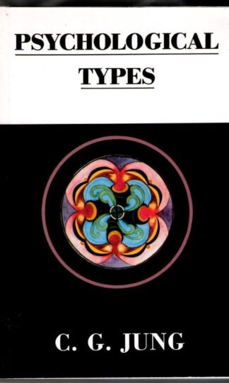 The Collected Works of C. G. Jung, Vol. 6: Psychological Types : C. G. Jung