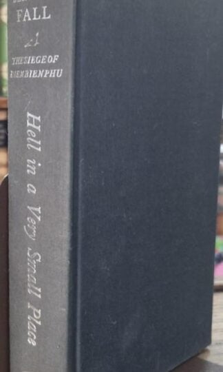 Hell in a Very Small Place: The Siege of Dien Bien Phu : Bernard B. Fall