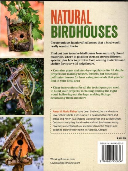 Natural Birdhouses: 25 Projects Using Found Wood to Attract Birds, Bats and Bugs into Your Garden : Maria Fisher - Image 2