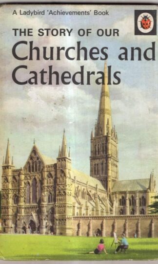 The Story of Our Churches and Cathedrals : Richard Bowood