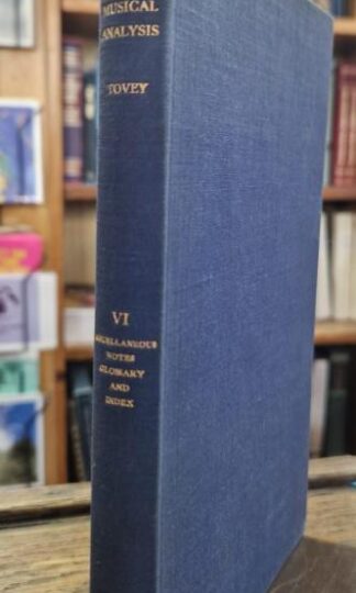 Essays in Musical Analysis Volume VI: Supplementary Essays, Glossary and Index. : Donald Francis Tovey