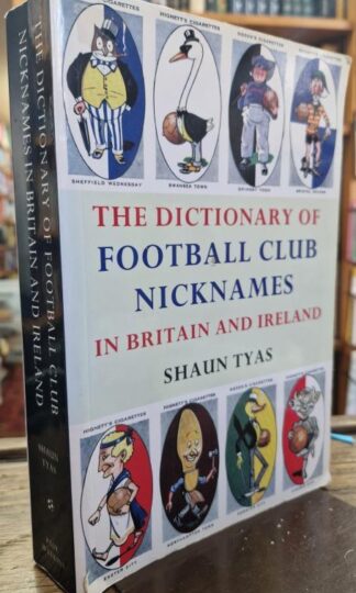 The Dictionary of Football Club Nicknames in Britain and Ireland : Shaun Tyas