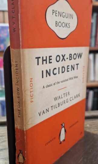 The Ox-Bow Incident : Walter Van Tilburg Clark