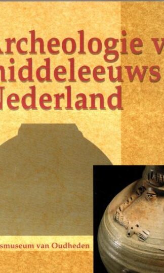 Archeologie van middeleeuws Nederland : Arie Peddemors