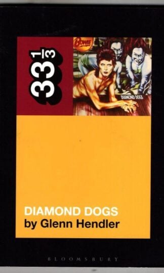 David Bowie's Diamond Dogs (33 1/3) : Glenn Hendler
