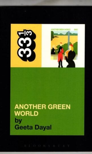 Brian Eno's Another Green World (33 1/3) : Geeta Dayal
