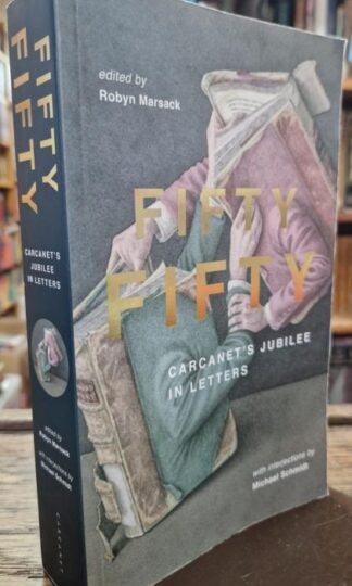 Fifty Fifty: Carcanet's Jubilee in Letters : Robyn Marsack