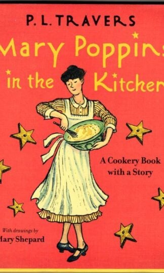 Mary Poppins in the Kitchen: A Cookery Book With a Story : P. L. Travers