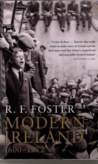Modern Ireland 1600-1972 : Professor R F Foster