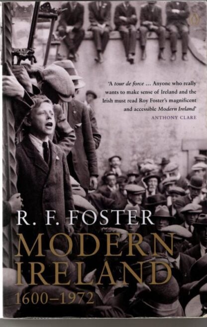 Modern Ireland 1600-1972 : Professor R F Foster