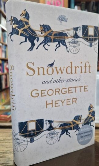 Snowdrift and Other Stories : Georgette Heyer