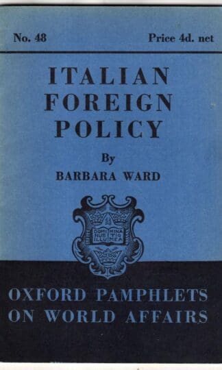 Italian Foreign Policy (Oxford Pamphlets on World Affairs):Barbara (1914-1981) Ward