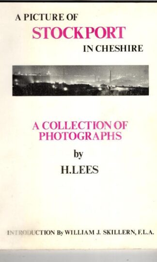 A picture of Stockport in Cheshire: A Collection of Photographs : H. Lees