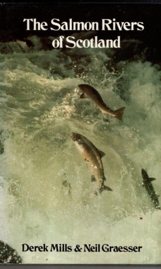 Salmon Rivers of Scotland : D. H. Mills